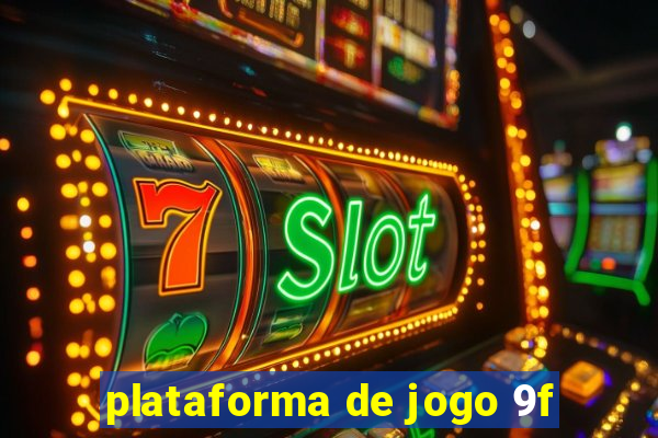 plataforma de jogo 9f